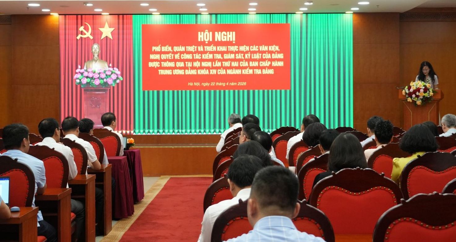 Hội nghị phổ biến, quán triệt và triển khai thực hiện các văn kiện, nghị quyết về công tác kiểm tra, giám sát, kỷ luật của Đảng