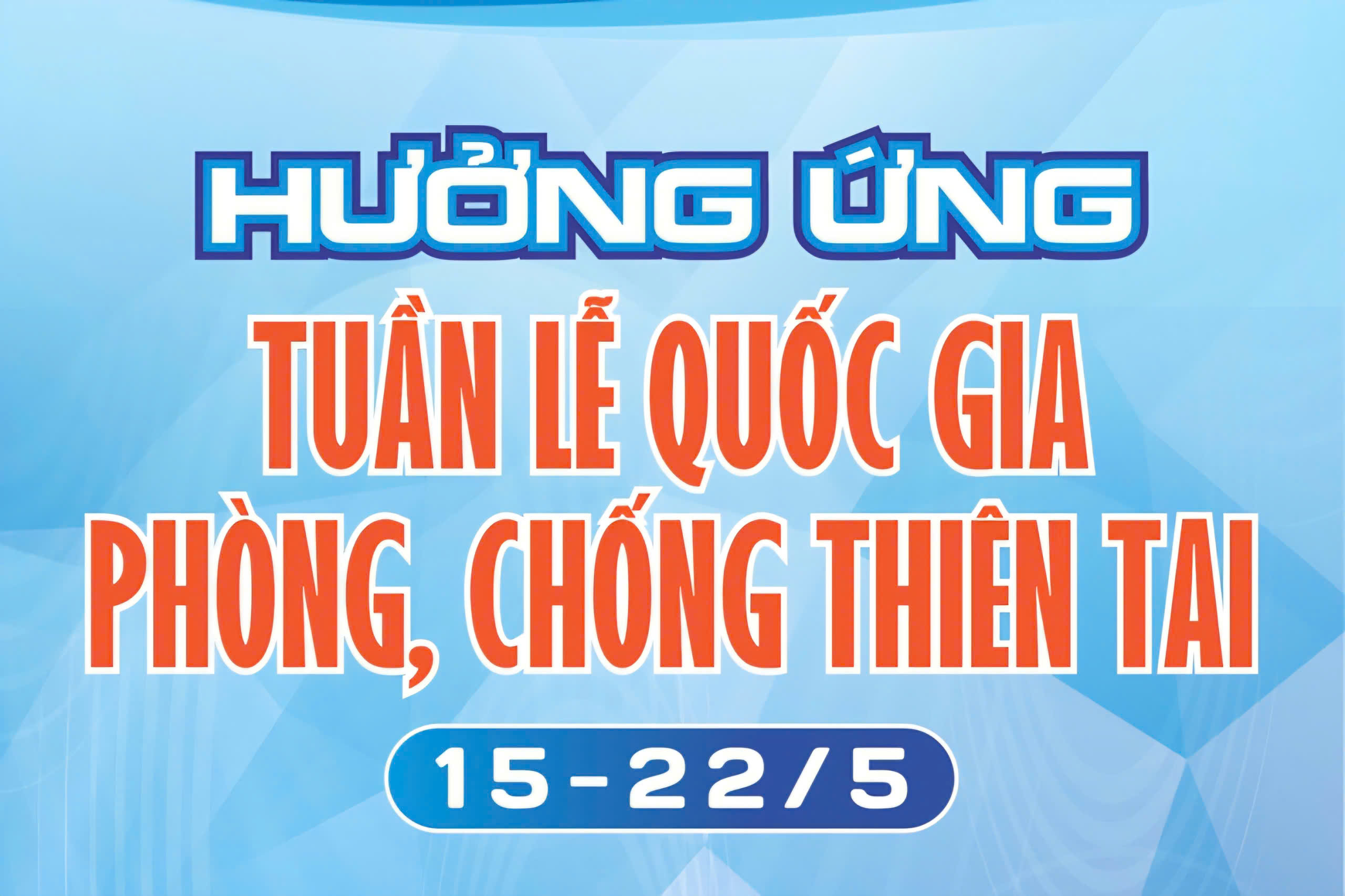 Hưởng ứng Tuần lễ Quốc gia phòng, chống thiên tai năm 2026 với chủ đề “Cộng đồng chung tay phòng, chống thiên tai”