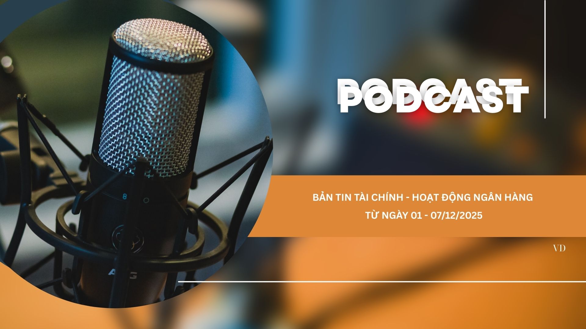 Bản tin Tài chính - Hoạt động ngân hàng từ ngày 01 – 07/17/2025