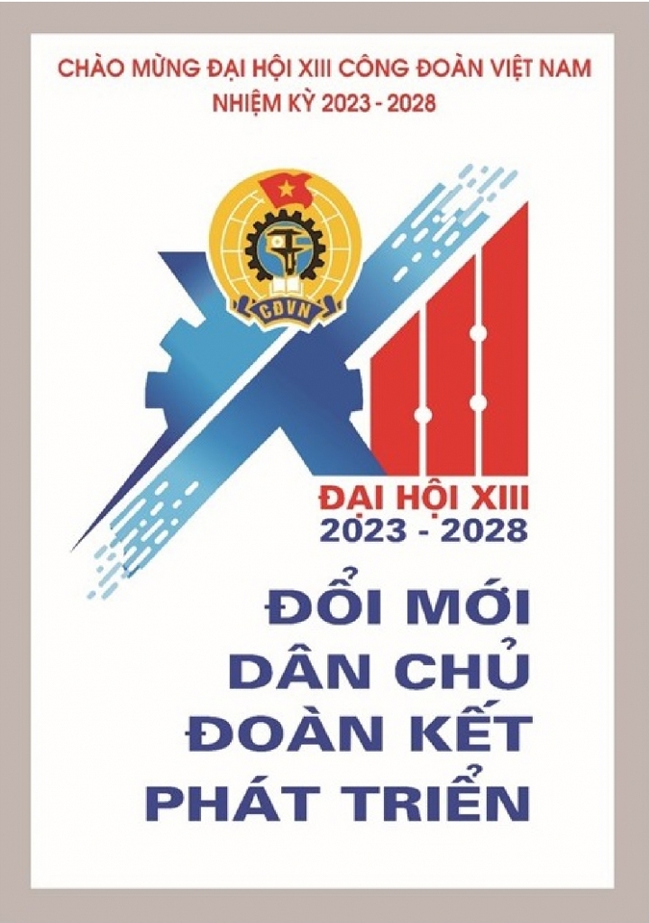 Tranh cổ động Đại hội XIII Công đoàn Việt Nam